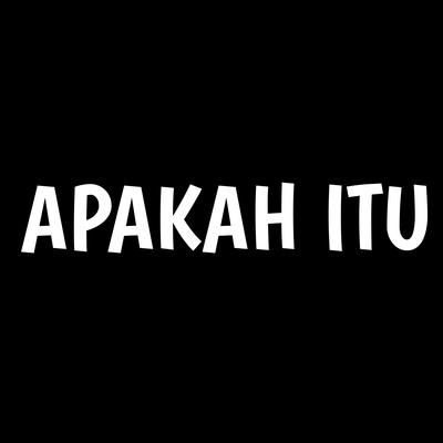 Apakah Itu's cover