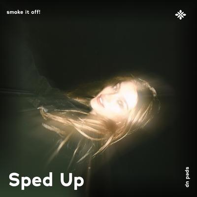 smoke it off! - sped up + reverb By pearl, fast forward >>, Tazzy's cover