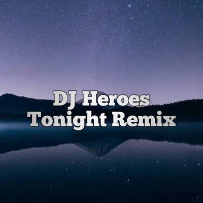 DJ Heroes Tonight Remix's cover