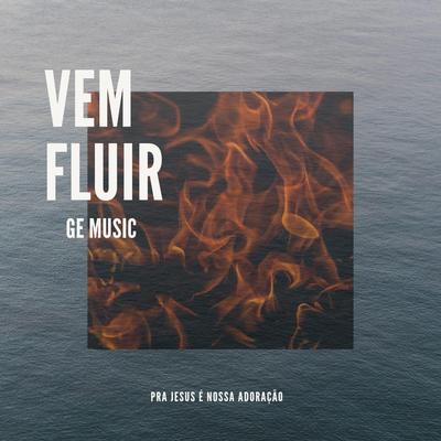 Vem Fluir By G&E MUSIC's cover