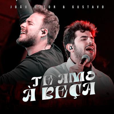 Te Amo à Beça (Ao Vivo) By João Vitor & Gustavo's cover