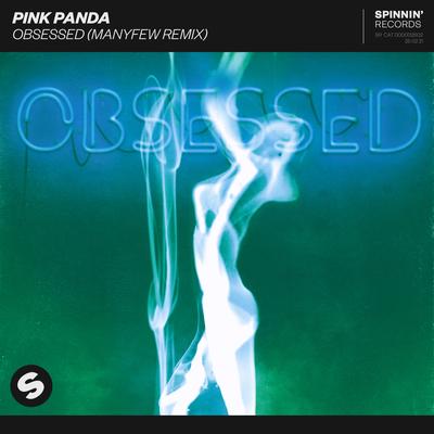 Obsessed (ManyFew Extended Remix) By Pink Panda's cover