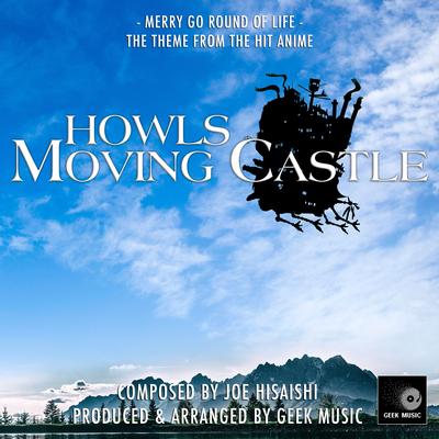 Howl's Moving Castle - Merry Go Round Of Life - Main Theme By Geek Music's cover