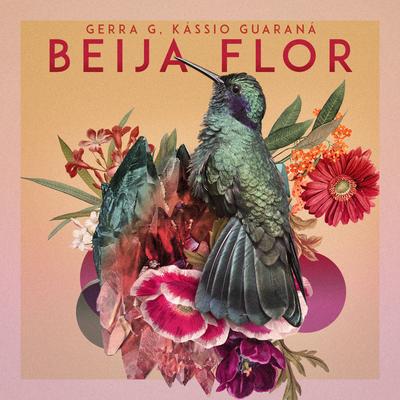 Beija Flor (Original Mix) By Gerra G, Kassio Guaraná's cover