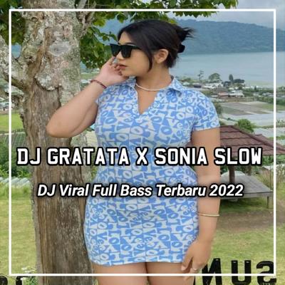 DJ Gratata X Sonia Hey Kamu X Gayamu Itu Sombong Sekali's cover