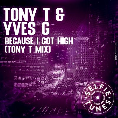 Because I Got High (Tony T Extended Mix)'s cover