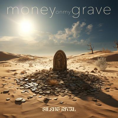 Money On My Grave By Silent Rival's cover