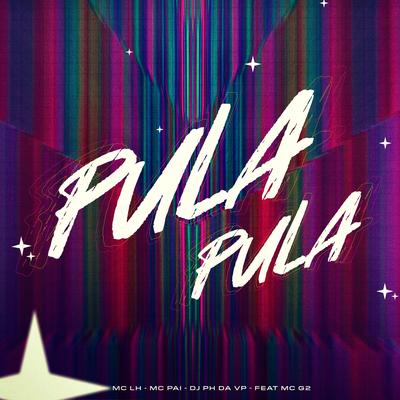 Pula Pula By Mc LH, Mc Pai, Dj Ph Da Vp, Mc G2's cover