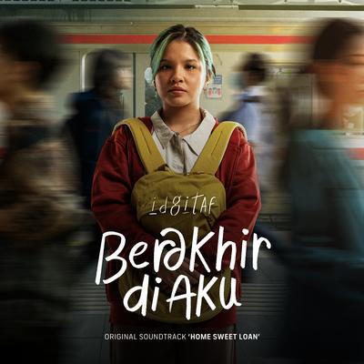 Berakhir di Aku (Original Soundtrack From "Home Sweet Loan")'s cover