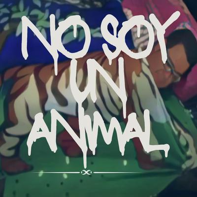 NO SOY UN ANIMAL's cover