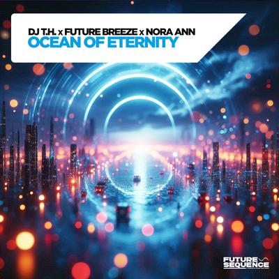 Ocean of Eternity (Extended Mix) By DJ TH, Future Breeze, Nora Ann's cover