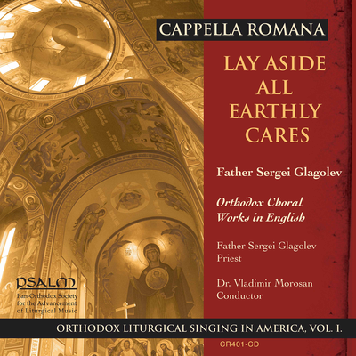 Lay Aside All Earthly Cares: Orthodox Choral Works in English's cover