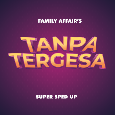 Tanpa Tergesa (Super Sped Up)'s cover