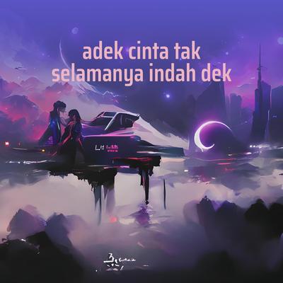 Adek Cinta Tak Selamanya Indah Dek's cover