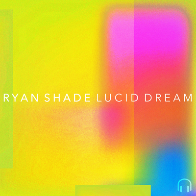 Lucid Dream By Ryan Shade's cover