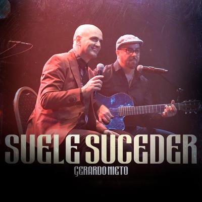 Suele Suceder (En Vivo) By Gerardo Nieto's cover