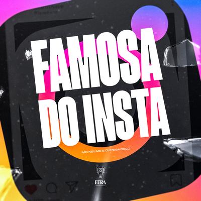 Famosa do Insta By MC Kelme, DJ PESADELO's cover