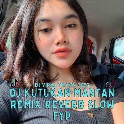 DJ KUTUKAN MANTAN REMIX JEDAG JEDUG FYP TIKTOK 2023's cover