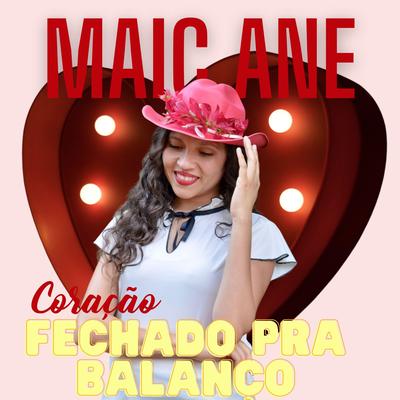 Coração Fechado Pra Balanço By Maic Ane's cover