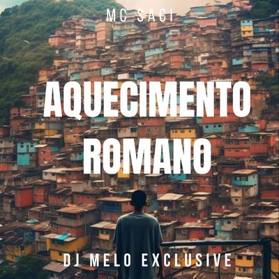 Aquecimento Romano By DJ MELO EXCLUSIVE, MC Saci's cover