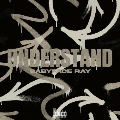 Understand By Babyface Ray's cover