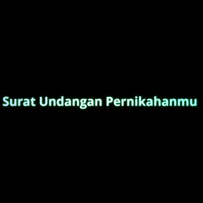 Surat Undangan Pernikahanmu's cover