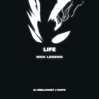 Life (Extended) By Dj Smellhodet, SICK LEGEND's cover