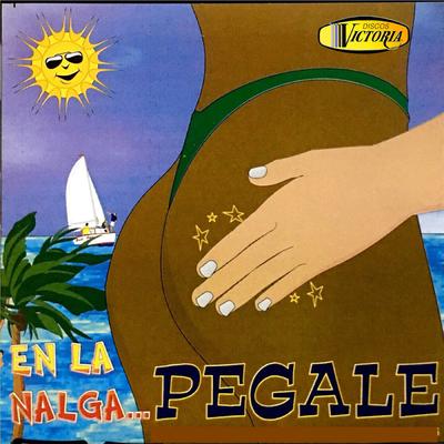 En la Nalga Pégale By Cumbia Moderna de Soledad's cover