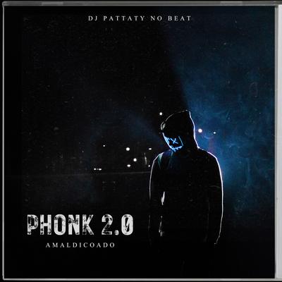 Phonk Amaldiçoado 2 By DJ PATTATYNOBEAT's cover