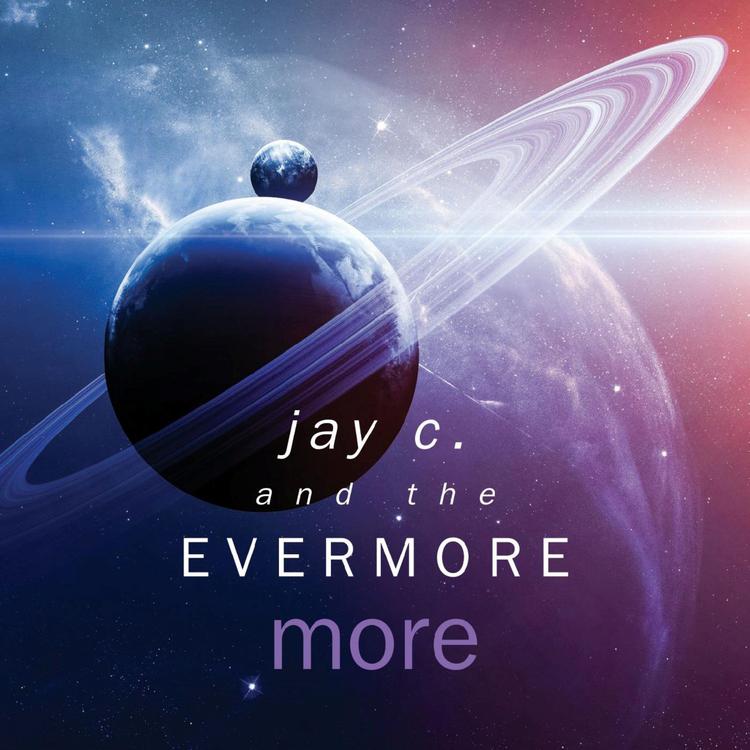 Jay C. and the Evermore's avatar image