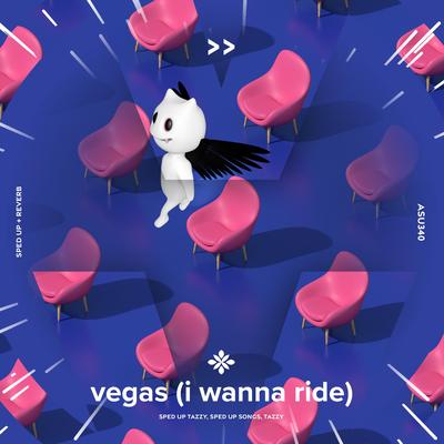 vegas (i wanna ride) - sped up + reverb By sped up + reverb tazzy, sped up songs, Tazzy's cover