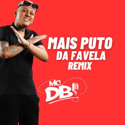 Mais Puto da Favela (Remix) By Mc DB, PL JUNIOR's cover