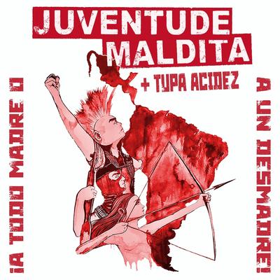 A Todo Madre o a Un Desmadre (feat. Acidez) By Juventude Maldita, Acidez's cover