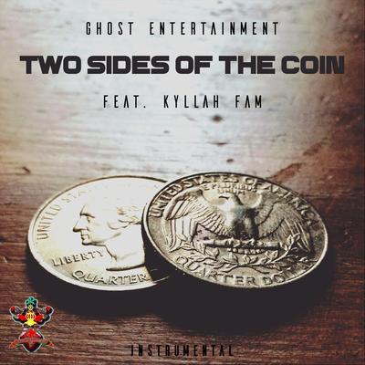 Two Sides of the Coin (Instrumental) [feat. Kyllah Fam] By Ghost Entertainment, Kyllah Fam's cover