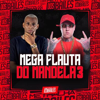 Mega Flauta do Mandela 3's cover