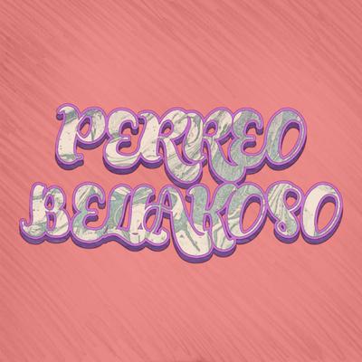 Perreo Bellakoso's cover