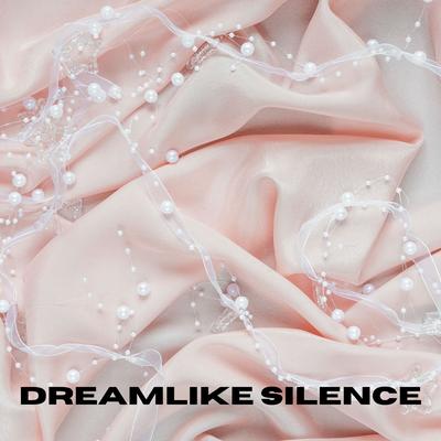 Dreamlike Silence (Loopable, No Fade)'s cover