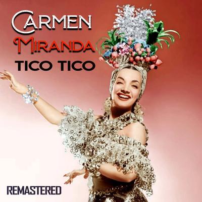 Disseram Que Voltei Americanisada (Remastered) By Carmen Miranda's cover