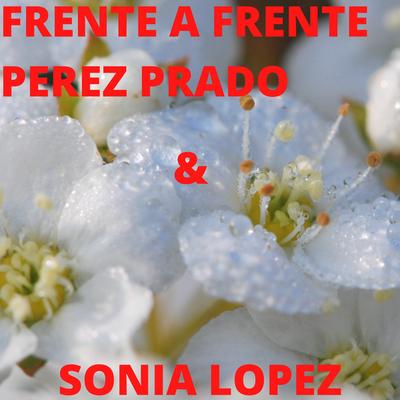 Frente A Frente Perez Prado Y Sonia Lopez's cover