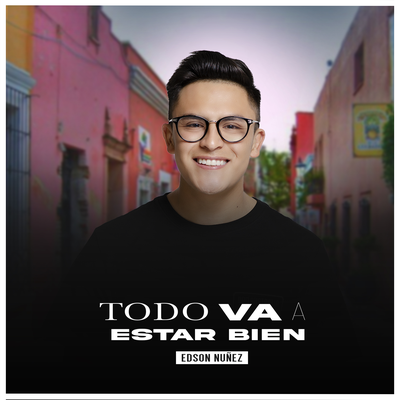 Todo Va a Estar Bien By Edson Nuñez's cover