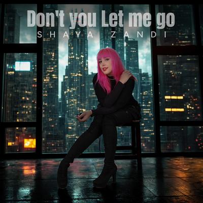 Don't you Let me go's cover