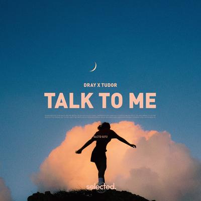 Talk To Me By Dray, Tudor's cover