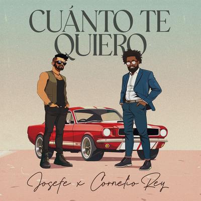 CUANTO TE QUIERO By JOSEFE, Cornelio Rey's cover