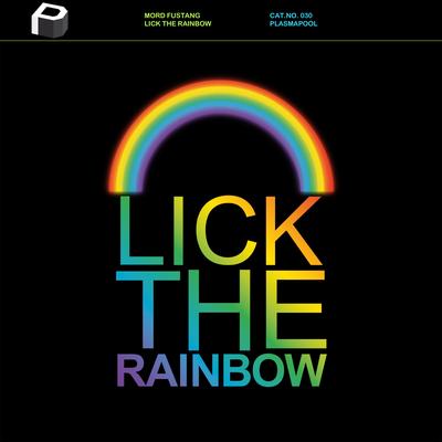Lick The Rainbow By Mord Fustang's cover