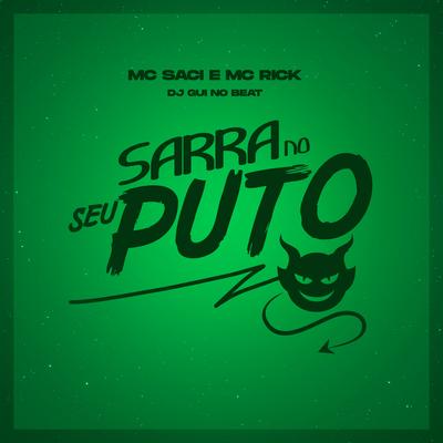 Sarra no Seu Puto By Dj Gui No Beat, MC Saci, MC Rick's cover