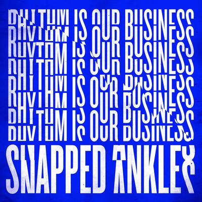 Rhythm Is Our Business (Edit) By Snapped Ankles's cover