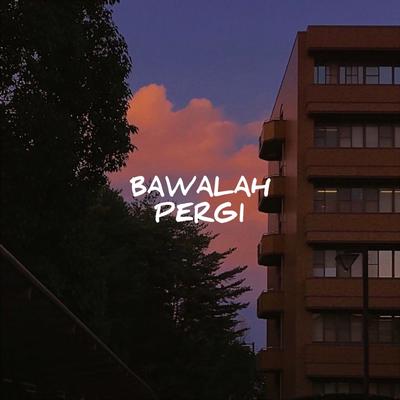 Bawalah Pergi (Acoustic)'s cover