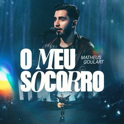 O Meu Socorro (Ao Vivo) By Matheus Goulart's cover