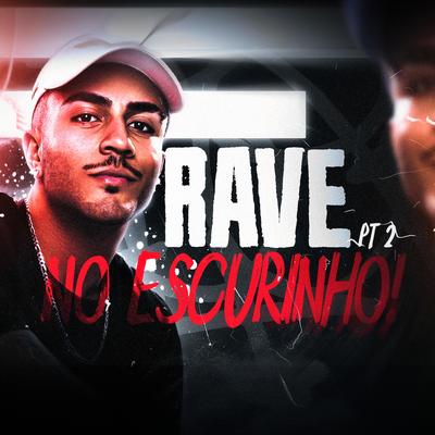 MEGA RAVE NO ESCURINHO 2 By DJ Vale's cover