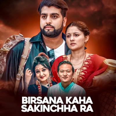Birsana kaha sakinchha ra's cover